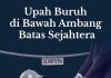 Kenaikan Upah Tak Kejar Biaya Hidup, Kesejahteraan Buruh Tertekan