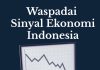 Ekonomi Indonesia Perlu Diwaspadai, Konsumsi dan Investasi Domestik Mulai Melemah
